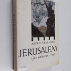 Aapeli Saarisalo : Jerusalem, jos unhotan sinut : kuvia p... - pikkukuva 1