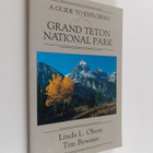 Linda L. Olson ym. : A Guide to Exploring Grand Teton Nat... - pikkukuva 1