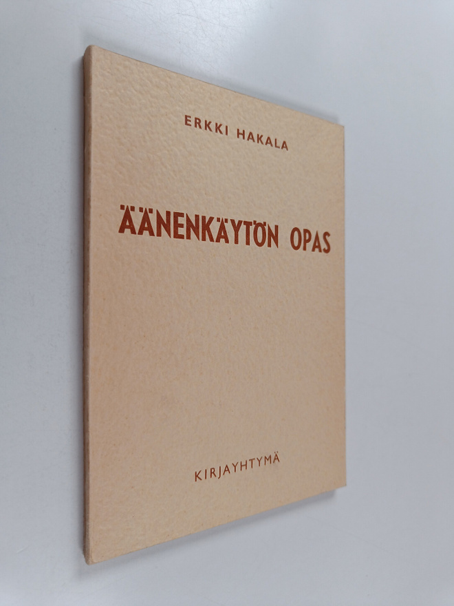 Erkki Hakala : Äänenkäytön opas