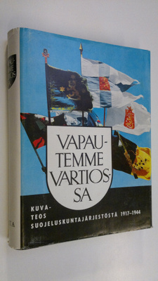 Julius ym. (Toim.) Lagus : Vapautemme vartiossa : Kuvateo...
