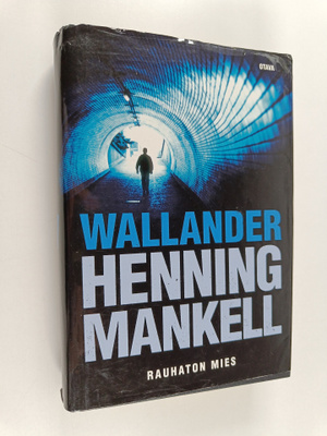Henning Mankell : Rauhaton mies