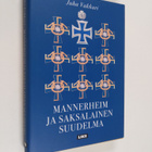 Juha Vakkuri : Mannerheim ja saksalainen suudelma : romaani - pikkukuva 1
