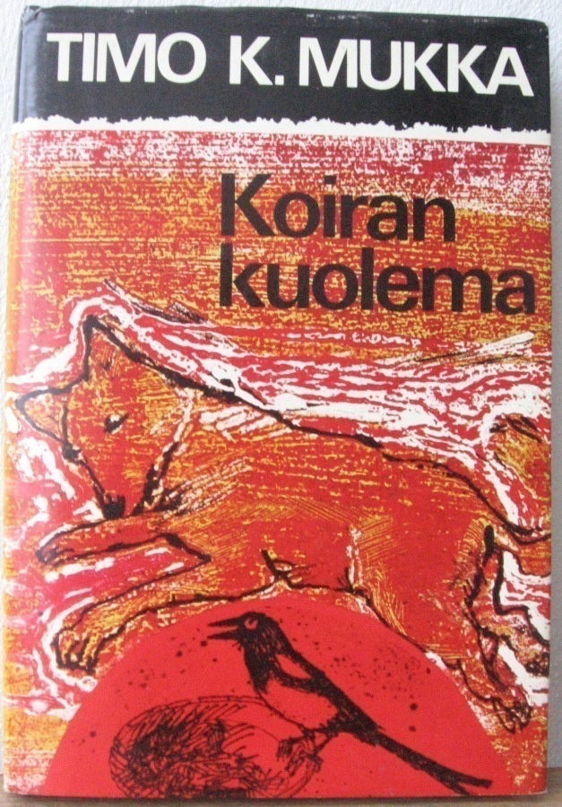 Timo K. Mukka: Koiran kuolema, Gummerus 1967. 2p. 143 s.