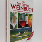 Das grosse Weinbuch : essen und trinken. Vom Weinliebhabe... - pikkukuva 1