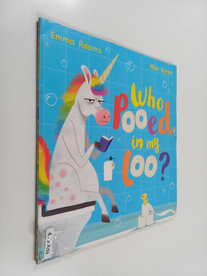 Emma Adams : Who Pooed in My Loo?