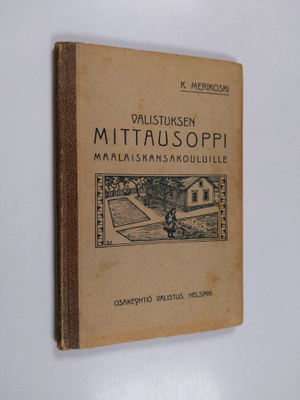 K. Merikoski : Valistuksen mittausoppi maalaiskansakouluille