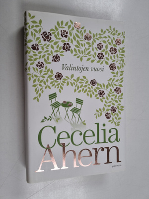 Cecelia Ahern : Valintojen vuosi