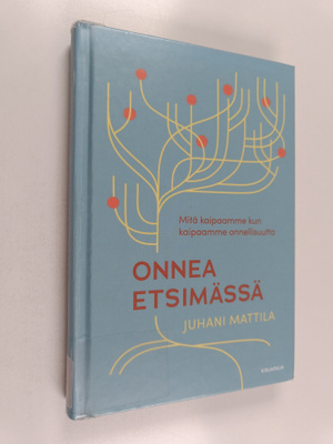 Juhani Mattila : Onnea etsimässä