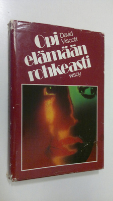 David Viscott : Opi elämään rohkeasti