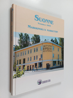 Suonne vuosikirja 2005 : markkinoilta markettiin