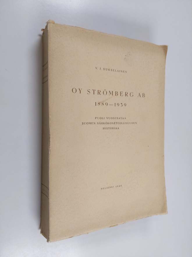 V. J. Sukselainen : Oy Strömberg ab 1889-1939 : puoli vuo...