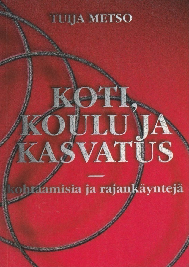 Tuija Metso: Koti, koulu ja kasvatus