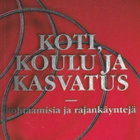 Tuija Metso: Koti, koulu ja kasvatus - pikkukuva 1