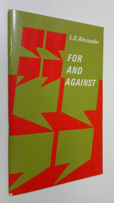 L. G. Alexander : For and against
