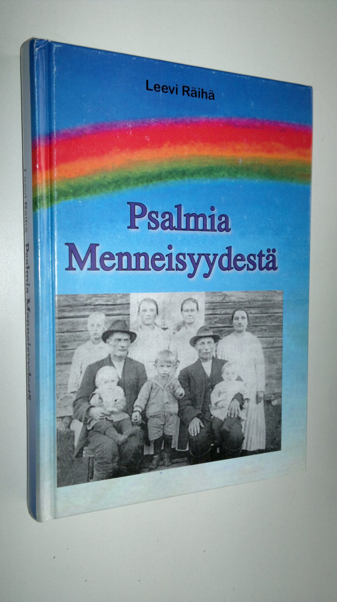 Leevi Räihä : Psalmia menneisyydestä (signeerattu)