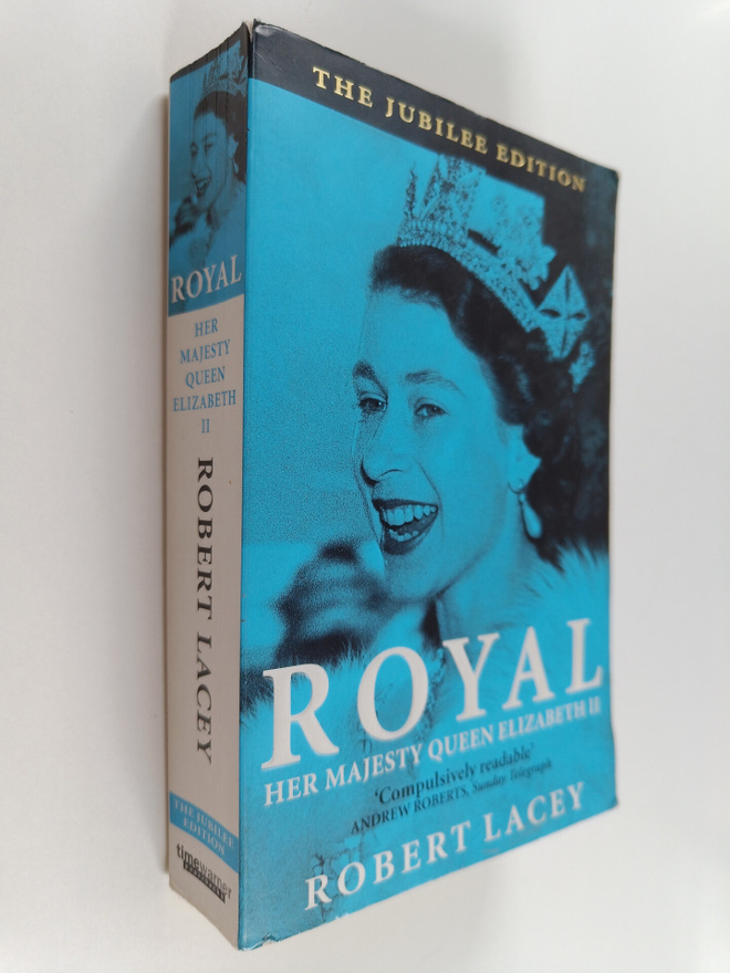 Robert Lacey : Royal : Her Majesty Queen Elizabeth II
