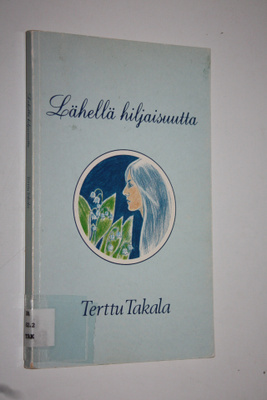 Terttu Takala : Lähellä hiljaisuutta