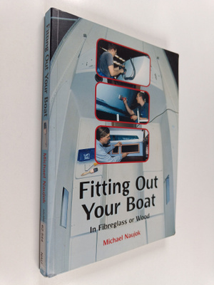 Michael Naujok : Fitting out your boat : in fibreglass or...