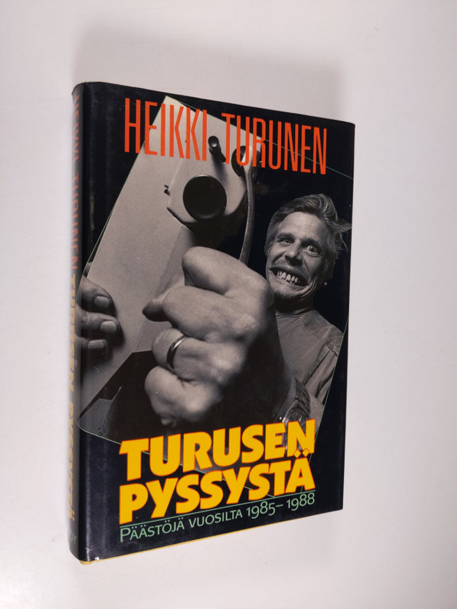 Heikki Turunen : Turusen pyssystä : päästöjä vuosilta 198...