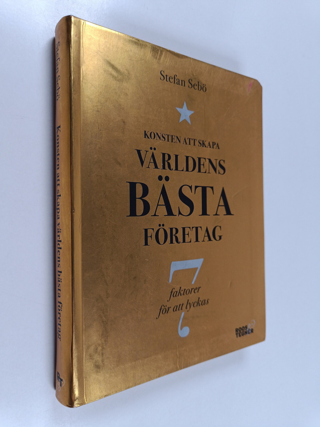 Stefan Sebö : Konsten att skapa världens bästa företag : ...
