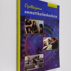 Hannu Kotila : Opettajana ammattikorkeakoulussa (signeera... - pikkukuva 1
