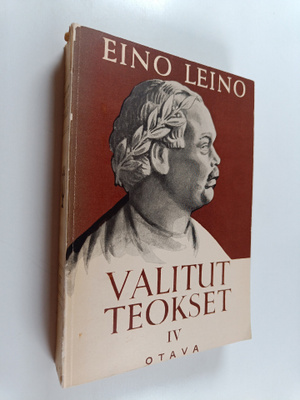 Eino Leino : Valitut teokset 4 : Sanomalehtikirjoituksia ...