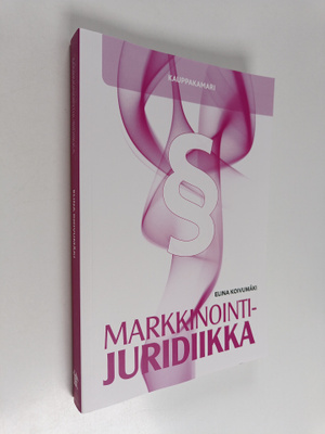 Elina Koivumäki : Markkinointijuridiikka