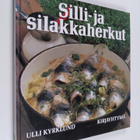 Ulli Kyrklund : Silli- ja silakkaherkut - pikkukuva 1