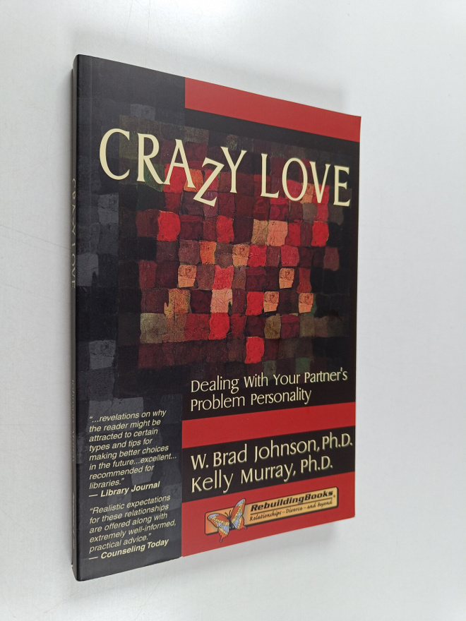 W. Brad Johnson ym. : Crazy Love - Dealing with Your Part...