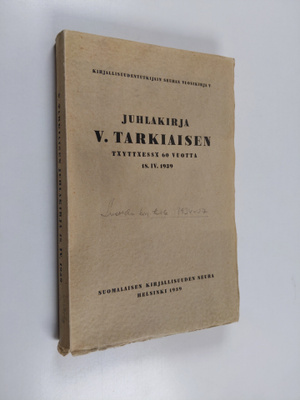 Juhlakirja V. Tarkiaisen täyttäessä 60 vuotta 18. IV. 193...