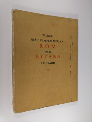 Amos Anderson : Bilder från kampen mellan Rom och Byzans ...
