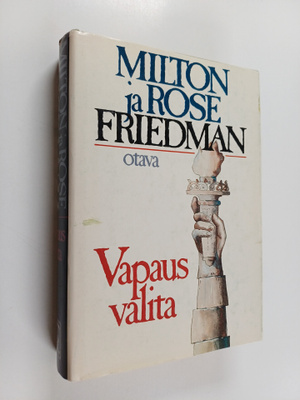 Milton Friedman : Vapaus valita