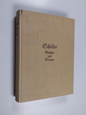 Friedrich von Schiller : Schillers Gedichte und Dramen