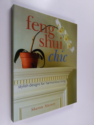 Sharon Stasney : Feng shui chic : stylish designs for har...