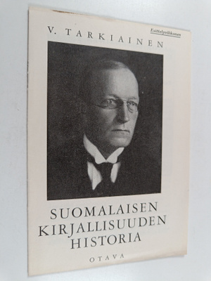 Viljo Tarkiainen : Suomalaisen kirjallisuuden historia : ...