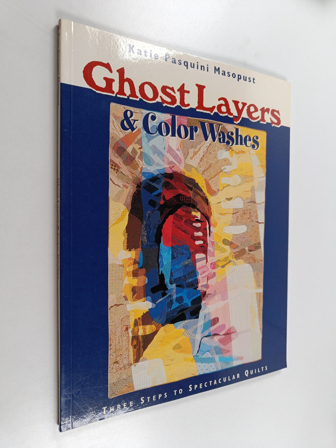 Katie Pasquini Masopust : Ghost layers & color washes : t...