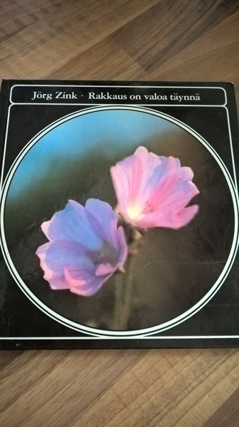 Jörg Zink : Rakkaus on valoa täynnä