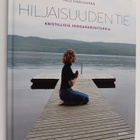 Heli Harjunpää : Hiljaisuuden tie : kristillisiä joogahar... - pikkukuva 1