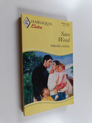 Sara Wood : Sittenkin äidiksi