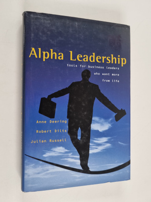 Robert Dilts ym. : Alpha Leadership - Tools for Business ...