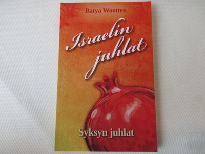 BATYA WOOTTEN : ISRAELIN JUHLAT - SYKSYN JUHLAT