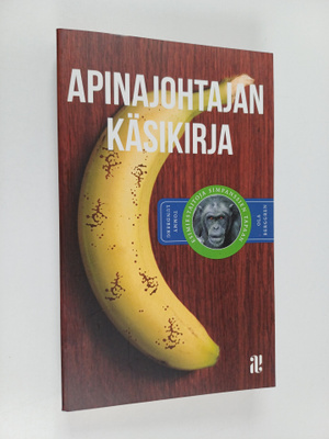 Tommy Lundberg : Apinajohtajan käsikirja : esimiestaitoja...