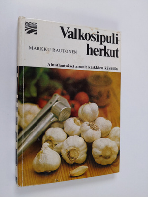 Markku Rautonen : Valkosipuliherkut