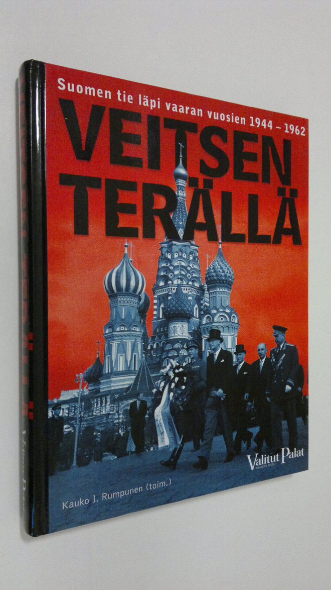 Kauko I. (toim.) Rumpunen : Veitsen terällä : Suomen tie ...