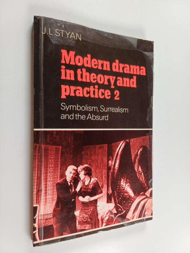 J. L. Styan : Modern drama in theory and practice, Volume...
