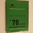 Kari Rantalaiho : 1970-luvun nuorisopolitiikka - pikkukuva 1