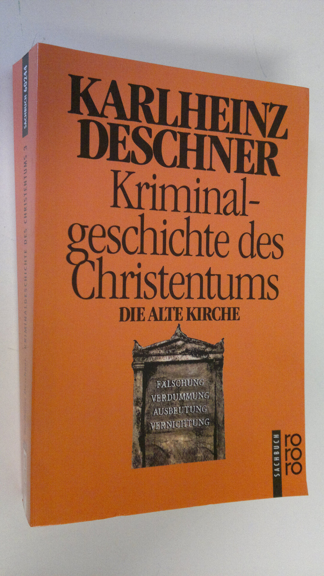 Karlheinz Deschner : Kriminalgeschichte des Christentums ...