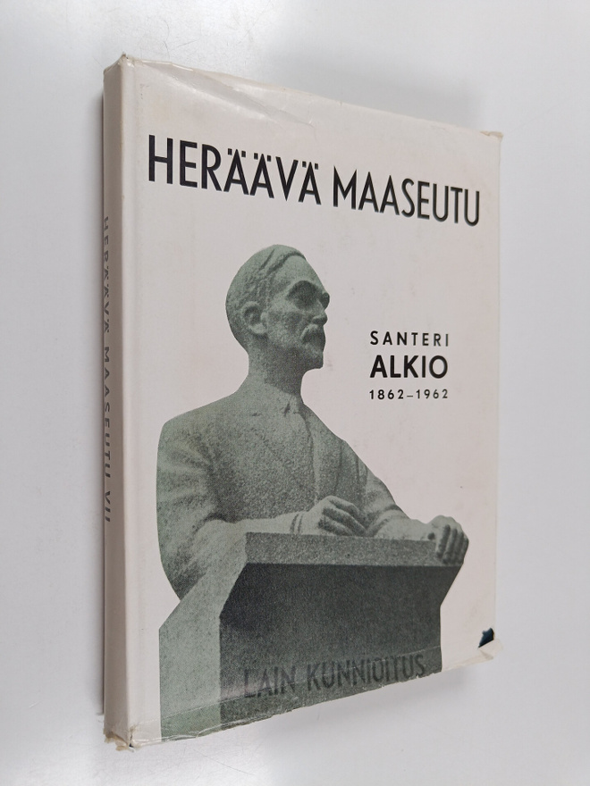 Heräävä maaseutu 7 : (Santeri Alkio 1862-1962)