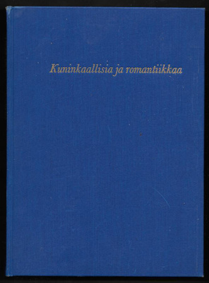Palmen, Aili (toim.) : Kuninkaallisia ja romantiikkaa