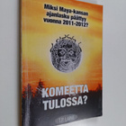 T. P. Laine : Komeetta tulossa? : miksi maya-kansan ajanl... - pikkukuva 1